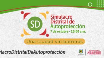 Simulacro Distrital Autoprotección - 7 de octubre - 10:00 a. m. - Inscríbete aquí #SimulacroDistritalDeAutoprotección
