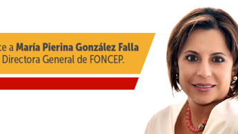 Conoce a María Pierina González Falla nueva Directora General de FONCEP.
