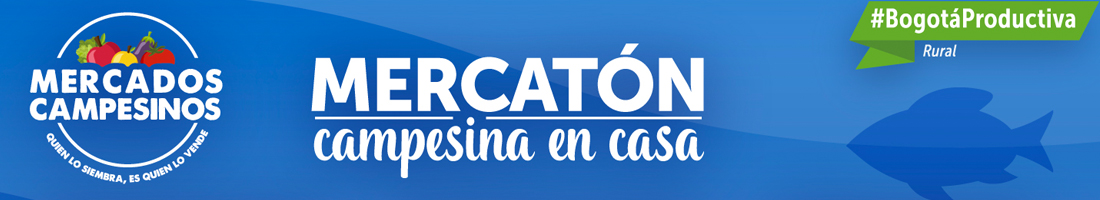Parte de la pieza promocional que dice: Mercados Campesinos, quien lo siembre, es quin lo vende - Mercatón campesina en casa - #BogotáProductiva - Rural