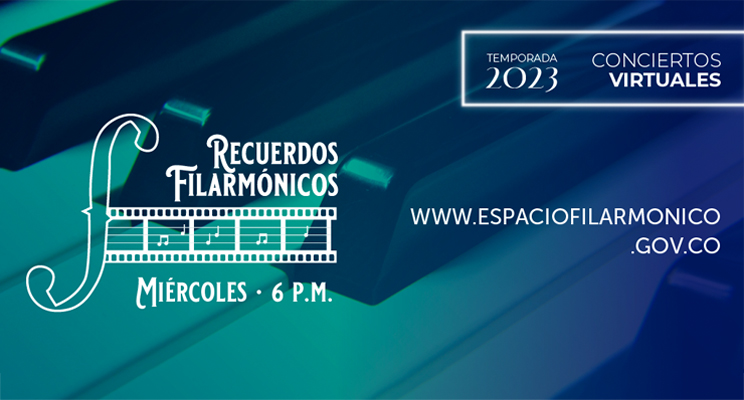 Pieza promocional que en texto dice: Recuerdos filarmónicos - www.espaciofilarmonico.gov.co