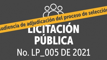 Licitación pública No. LP_005 de 2021 - Audiencia de adjudicación del proceso de selección
