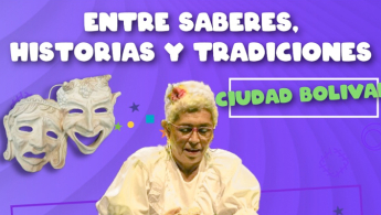 Foto de actriz disfrazada de señora campesina sobre un fondo violeta y dos mascaras que evocan la comedia y la tragedia como símbolo de las artes escénicas - Texto: Entre saberes, historias y tradiciones. - Ciudad Bolivar