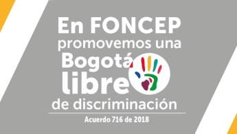 En FONCEP promovemos una Bogotá libre de discriminación - Acuerdo 716 de 2028 - Sale una huella de una mano con varios colores