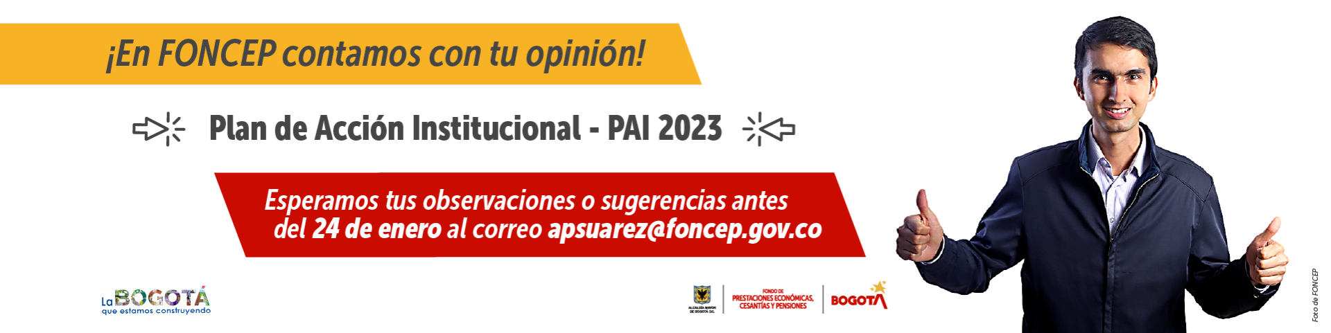 ¡En FONCEP contamos con tu opinión! - Plan de Acción Institucional - PAI 2023 - Esperamos tus observaciones o sugerencias antes del 24 de enero al correo apsuarez@foncep.gov.co