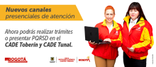 Nuevos canales presenciales de atención. - Ahora podrás realizar trámites o presentar PQRSD en el CADE Toberín y CADE Tunal.
