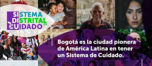 Pieza Sistema Distrital del Cuidado: Bogotá es la ciudada pionera de América Latina en tener un Sistema de Cuidado. - Foto de varias(os) ciudadanos de diferentes edades.
