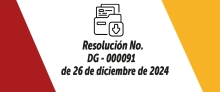 Resolución No. DG - 000091 de 26 de diciembre de 2024