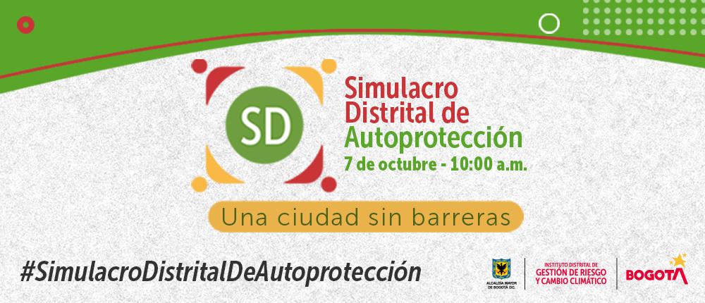 Simulacro Distrital Autoprotección - 7 de octubre - 10:00 a. m. - Inscríbete aquí #SimulacroDistritalDeAutoprotección