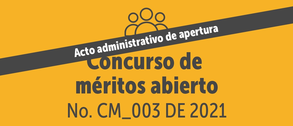 El Fondo de Prestaciones Económicas, Cesantías y Pensiones - FONCEP, lo invita a consultar el Concurso de méritos abierto CM_003 DE 2021. 
