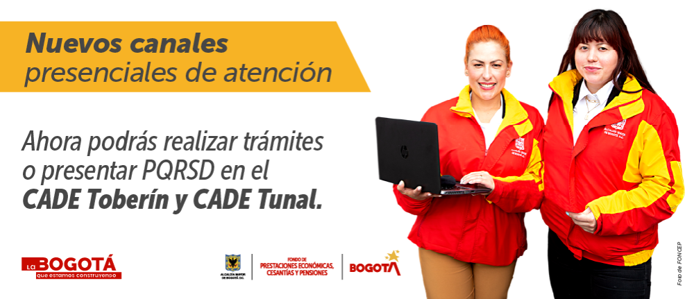 Nuevos canales presenciales de atención. - Ahora podrás realizar trámites o presentar PQRSD en el CADE Toberín y CADE Tunal.