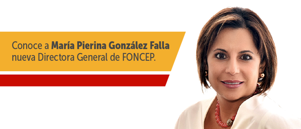 Conoce a María Pierina González Falla nueva Directora General de FONCEP.