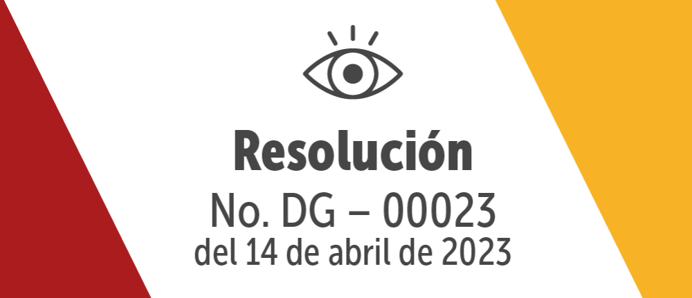 Resolución No. DG – 00023 del 14 de abril de 2023