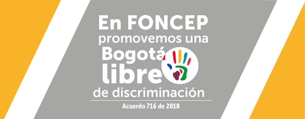 En FONCEP promovemos una Bogotá libre de discriminación - Acuerdo 716 de 2028 - Sale una huella de una mano con varios colores